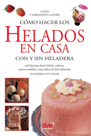 Cómo hacer los helados en casa con y sin heladera