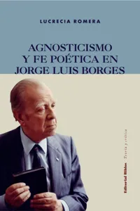 Agnosticismo y fe poética en Jorge Luis Borges_cover