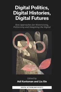 Digital Politics, Digital Histories, Digital Futures_cover