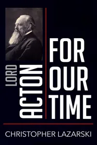 Lord Acton for Our Time_cover