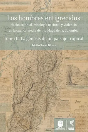 La génesis de un paisaje tropical