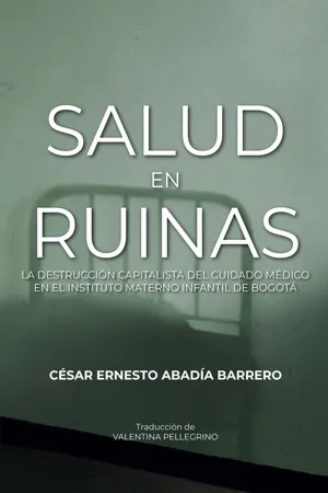 Salud en ruinas: la destrucción capitalista del cuidado médico en el Instituto Materno Infantil de Bogotá