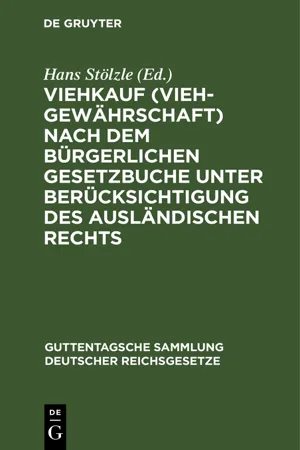 Viehkauf (Viehgewährschaft) nach dem Bürgerlichen Gesetzbuche unter Berücksichtigung des ausländischen Rechts