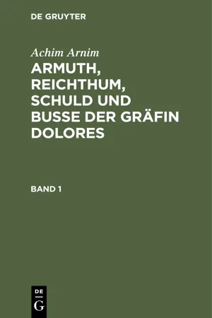 Achim Arnim: Armuth, Reichthum, Schuld und Buße der Gräfin Dolores. Band 1