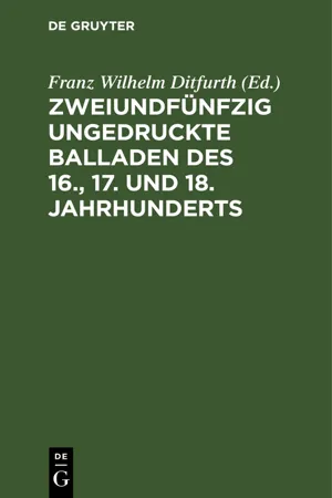 Zweiundfünfzig ungedruckte Balladen des 16., 17. und 18. Jahrhunderts