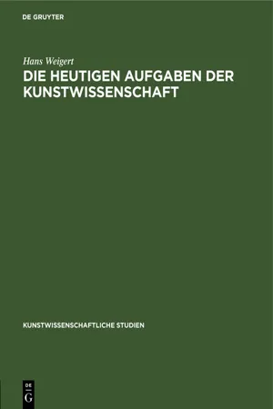 Die Heutigen Aufgaben der Kunstwissenschaft