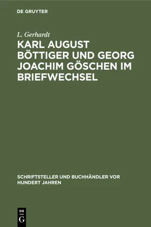 Karl August Böttiger und Georg Joachim Göschen im Briefwechsel