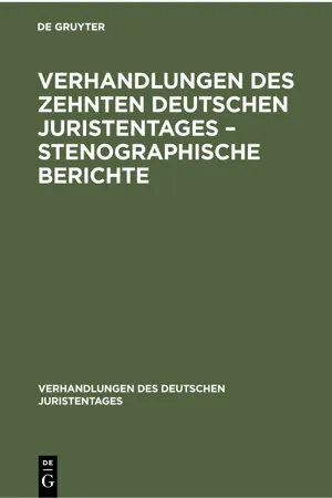 Verhandlungen des Zehnten deutschen Juristentages – Stenographische Berichte