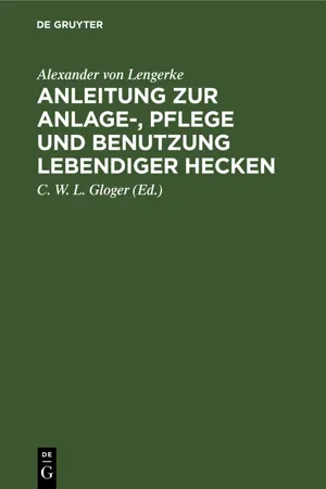 Anleitung zur Anlage-, Pflege und Benutzung lebendiger Hecken