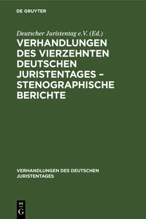 Verhandlungen des Vierzehnten deutschen Juristentages – Stenographische Berichte