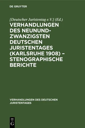 Verhandlungen des Neunundzwanzigsten Deutschen Juristentages (Karlsruhe 1908) – Stenographische Berichte