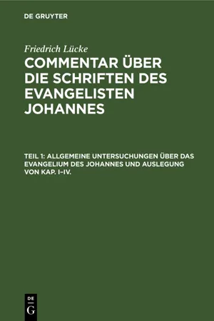 Allgemeine Untersuchungen über das Evangelium des Johannes und Auslegung von Kap. I–IV.