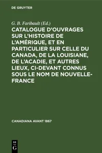 Catalogue d'ouvrages sur l'histoire de l'Amérique, et en particulier sur celle du Canada, de la Louisiane, de l'Acadie, et autres lieux, ci-devant connus sous le nom de Nouvelle-France_cover