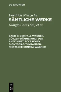 Der Fall Wagner. Götzen-Dämmerung. Der Antichrist. Ecce homo. Dionysos-Dithyramben. Nietzsche contra Wagner_cover