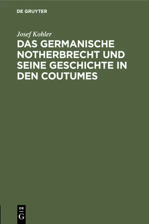 Das germanische Notherbrecht und seine Geschichte in den Coutumes