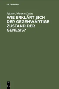 Wie erklärt sich der gegenwärtige Zustand der Genesis?_cover