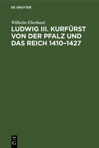 Ludwig III. Kurfürst von der Pfalz und das Reich 1410–1427_cover