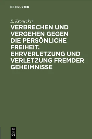 Verbrechen und Vergehen gegen die persönliche Freiheit, Ehrverletzung und Verletzung fremder Geheimnisse