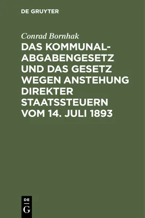 Das Kommunalabgabengesetz und das Gesetz wegen Anstehung direkter Staatssteuern vom 14. Juli 1893