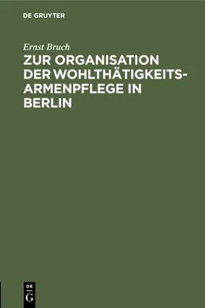 Zur Organisation der Wohlthätigkeits-Armenpflege in Berlin