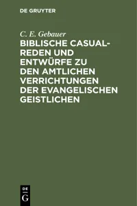 Biblische Casual-Reden und Entwürfe zu den amtlichen Verrichtungen der evangelischen Geistlichen_cover