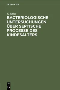 Bacteriologische Untersuchungen über septische Processe des Kindesalters_cover