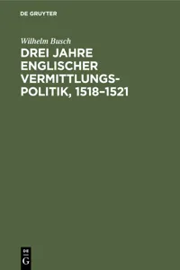 Drei Jahre englischer Vermittlungspolitik, 1518–1521_cover