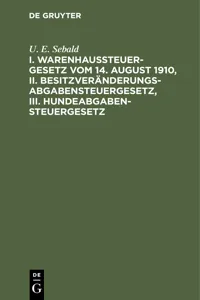 I. Warenhaussteuergesetz vom 14. August 1910, II. Besitzveränderungsabgabensteuergesetz, III. Hundeabgabensteuergesetz_cover