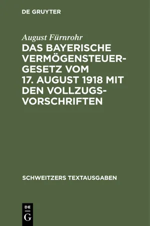 Das bayerische Vermögensteuergesetz vom 17. August 1918 mit den Vollzugsvorschriften