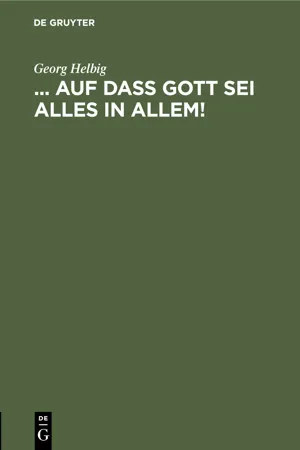 ... auf daß Gott sei Alles in Allem!