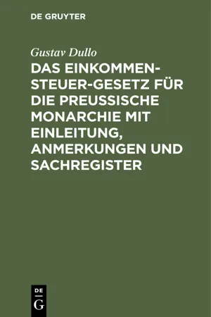 Das Einkommensteuer-Gesetz für die Preußische Monarchie mit Einleitung, Anmerkungen und Sachregister