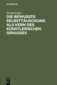 Die bewußte Selbsttäuschung als Kern des künstlerischen Genusses_cover