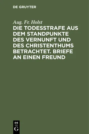 Die Todesstrafe aus dem Standpunkte des Vernunft und des Christenthums betrachtet. Briefe an einen Freund