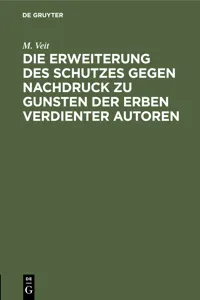 Die Erweiterung des Schutzes gegen Nachdruck zu Gunsten der Erben verdienter Autoren_cover