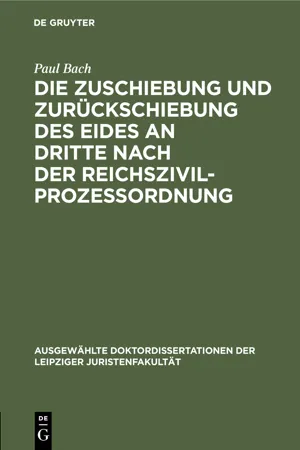 Die Zuschiebung und Zurückschiebung des Eides an Dritte nach der Reichszivilprozessordnung