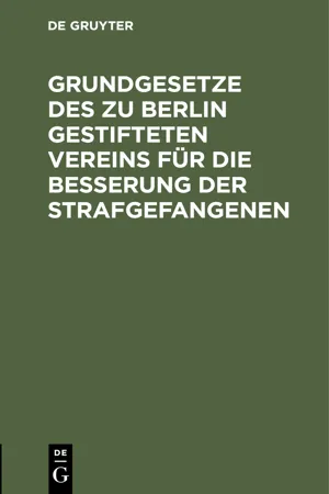 Grundgesetze des zu Berlin gestifteten Vereins für die Besserung der Strafgefangenen