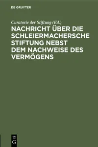 Nachricht über die Schleiermachersche Stiftung nebst dem Nachweise des Vermögens_cover