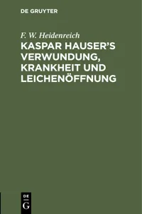 Kaspar Hauser's Verwundung, Krankheit und Leichenöffnung_cover