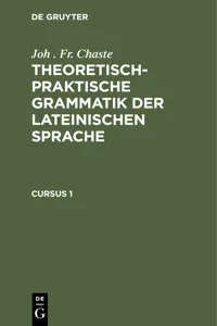 Joh . Fr. Chaste: Theoretisch-praktische Grammatik der lateinischen Sprache. Cursus 1_cover