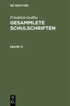 Friedrich Gedike: Gesammlete Schulschriften. [Band 1]