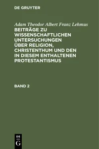 Adam Theodor Albert Franz Lehmus: Beiträge zu wissenschaftlichen Untersuchungen über Religion, Christenthum und den in diesem enthaltenen Protestantismus. Band 2_cover