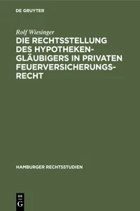 Die Rechtsstellung des Hypothekengläubigers in privaten Feuerversicherungsrecht_cover