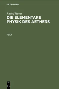 Rudolf Mewes: Die elementare Physik des Aethers. Teil 1_cover