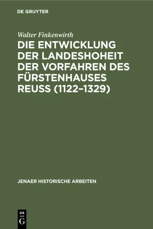 Die Entwicklung der Landeshoheit der Vorfahren des Fürstenhauses Reuß (1122–1329)