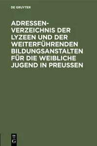 Adressen-Verzeichnis der Lyzeen und der weiterführenden Bildungsanstalten für die weibliche Jugend in Preussen_cover