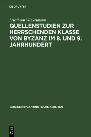 Quellenstudien zur Herrschenden Klasse von Byzanz im 8. und 9. Jahrhundert