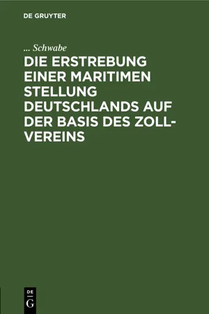 Die Erstrebung einer maritimen Stellung Deutschlands auf der Basis des Zoll-Vereins