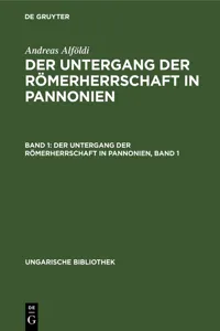 Der Untergang der Römerherrschaft in Pannonien, Band 1_cover