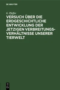 Versuch über die erdgeschichtliche Entwicklung der jetzigen Verbreitungsverhältnisse unserer Tierwelt_cover