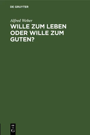 Wille zum Leben oder Wille zum Guten?